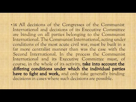 16 All decisions of the Congresses of the Communist International and