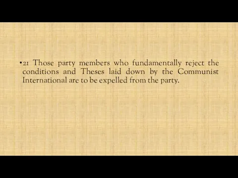 21 Those party members who fundamentally reject the conditions and Theses