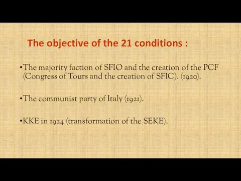 The objective of the 21 conditions : The majority faction of