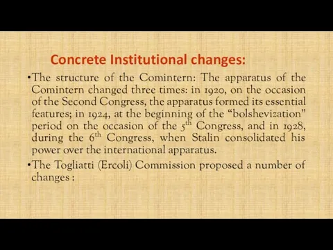 Concrete Institutional changes: The structure of the Comintern: The apparatus of