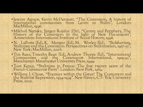 Jeremy Agnew, Kevin McDermott, “The Comintern, A history of international communism