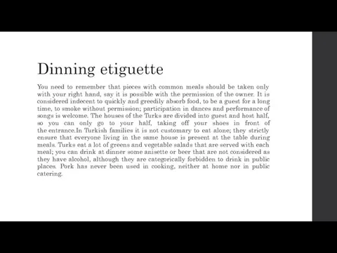 Dinning etiguette You need to remember that pieces with common meals