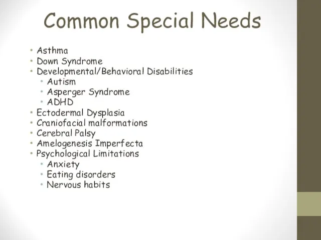 Common Special Needs Asthma Down Syndrome Developmental/Behavioral Disabilities Autism Asperger Syndrome