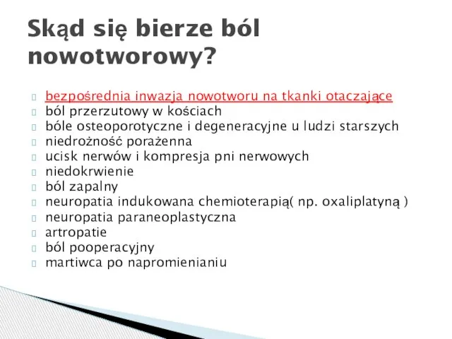 bezpośrednia inwazja nowotworu na tkanki otaczające ból przerzutowy w kościach bóle