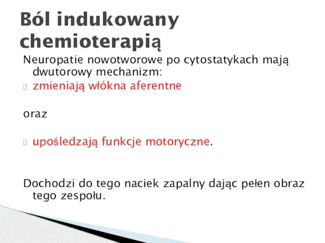 Neuropatie nowotworowe po cytostatykach mają dwutorowy mechanizm: zmieniają włókna aferentne oraz