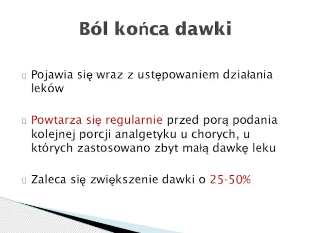 Pojawia się wraz z ustępowaniem działania leków Powtarza się regularnie przed