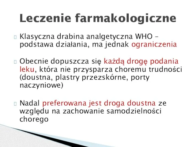 Klasyczna drabina analgetyczna WHO – podstawa działania, ma jednak ograniczenia Obecnie