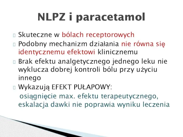 Skuteczne w bólach receptorowych Podobny mechanizm działania nie równa się identycznemu