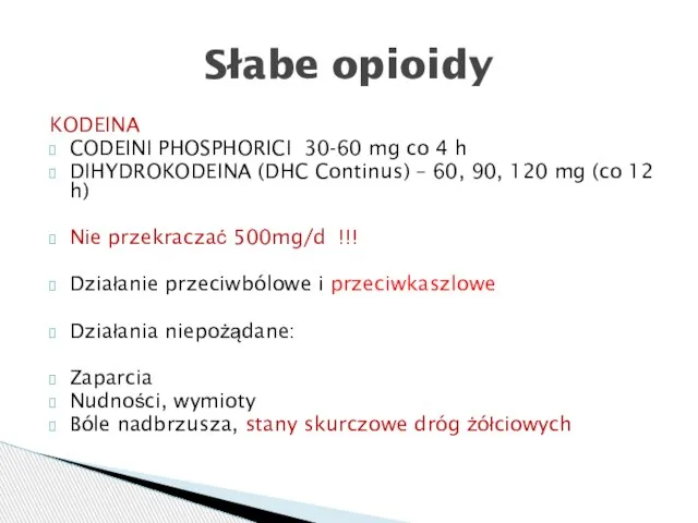 KODEINA CODEINI PHOSPHORICI 30-60 mg co 4 h DIHYDROKODEINA (DHC Continus)