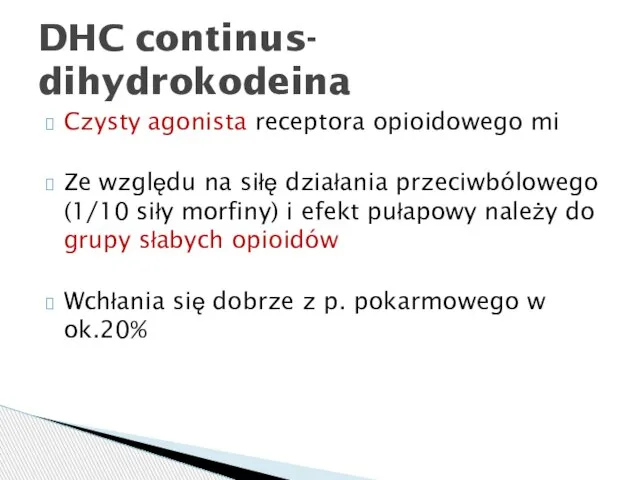 Czysty agonista receptora opioidowego mi Ze względu na siłę działania przeciwbólowego