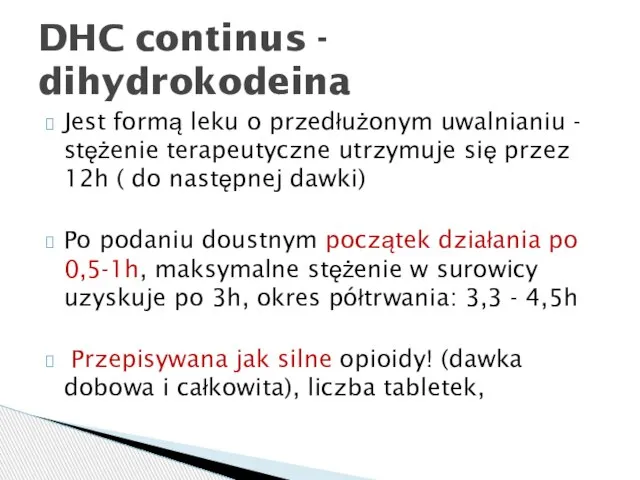 Jest formą leku o przedłużonym uwalnianiu - stężenie terapeutyczne utrzymuje się