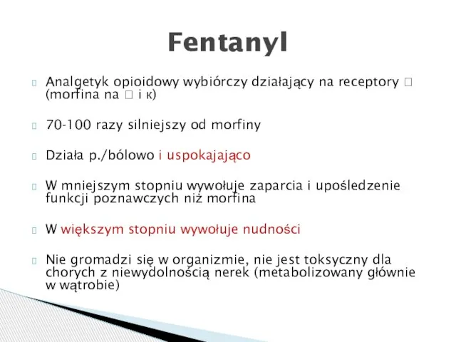 Analgetyk opioidowy wybiórczy działający na receptory  (morfina na  i