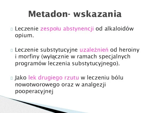 Leczenie zespołu abstynencji od alkaloidów opium. Leczenie substytucyjne uzależnień od heroiny