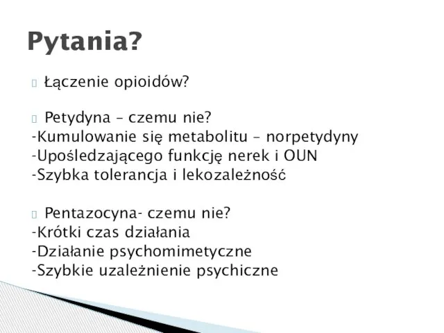 Łączenie opioidów? Petydyna – czemu nie? -Kumulowanie się metabolitu – norpetydyny