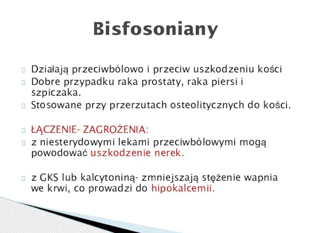 Działają przeciwbólowo i przeciw uszkodzeniu kości Dobre przypadku raka prostaty, raka