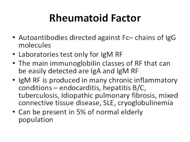 Rheumatoid Factor Autoantibodies directed against Fc– chains of IgG molecules Laboratories