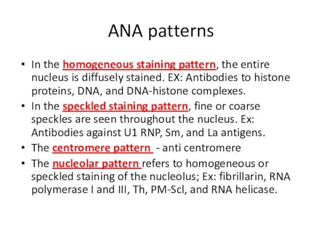 ANA patterns In the homogeneous staining pattern, the entire nucleus is