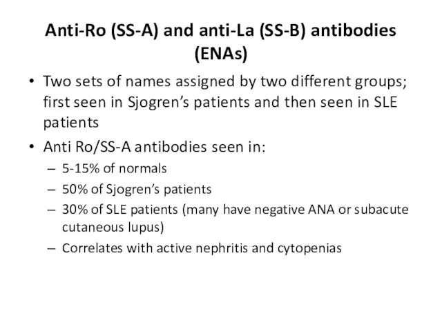 Anti-Ro (SS-A) and anti-La (SS-B) antibodies (ENAs) Two sets of names