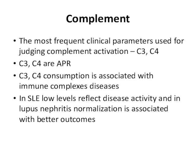 Complement The most frequent clinical parameters used for judging complement activation