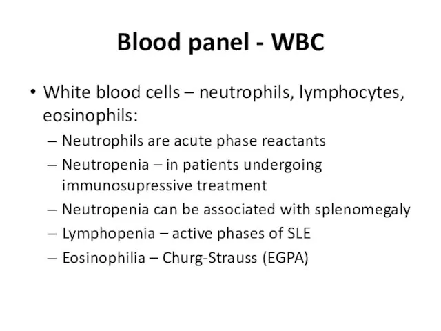 Blood panel - WBC White blood cells – neutrophils, lymphocytes, eosinophils: