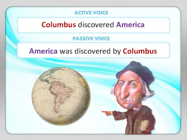 Columbus discovered America America was discovered by Columbus