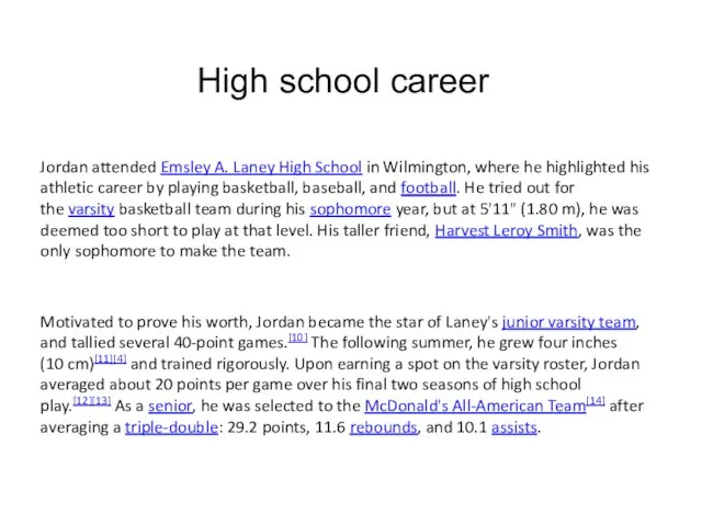 Jordan attended Emsley A. Laney High School in Wilmington, where he