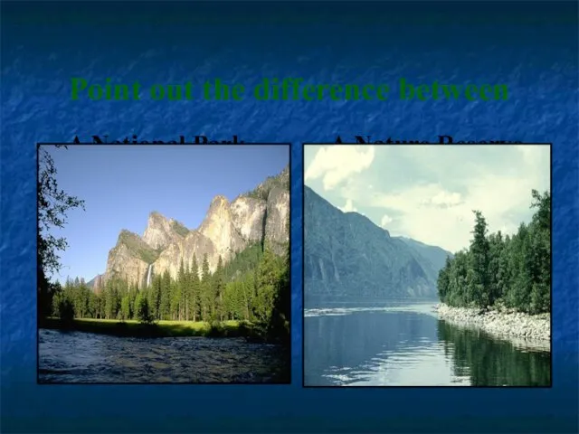 Point out the difference between A National Park Its aims are