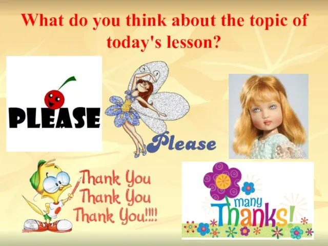 What do you think about the topic of today's lesson?