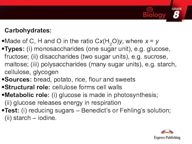 Carbohydrates: Made of C, H and O in the ratio Cx(H2O)y,