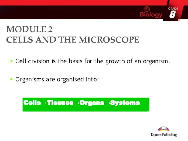 Cell division is the basis for the growth of an organism.