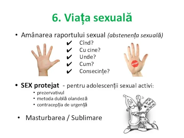 6. Viața sexuală Amânarea raportului sexual (abstenența sexuală) Cînd? Cu cine?