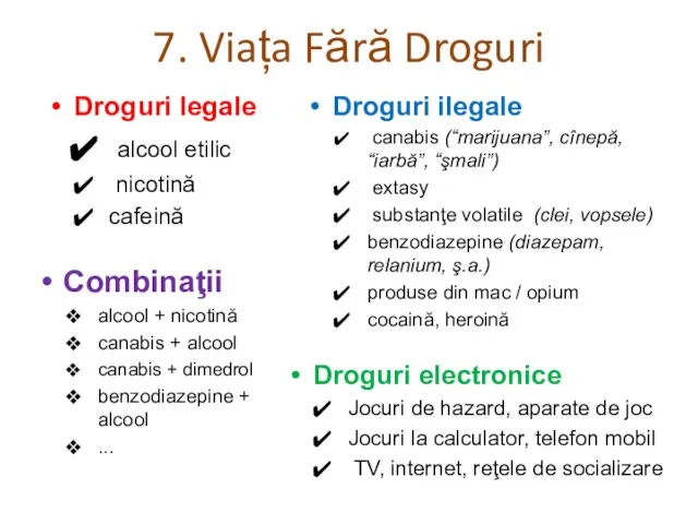 7. Viața Fără Droguri Droguri legale alcool etilic nicotină cafeină Droguri