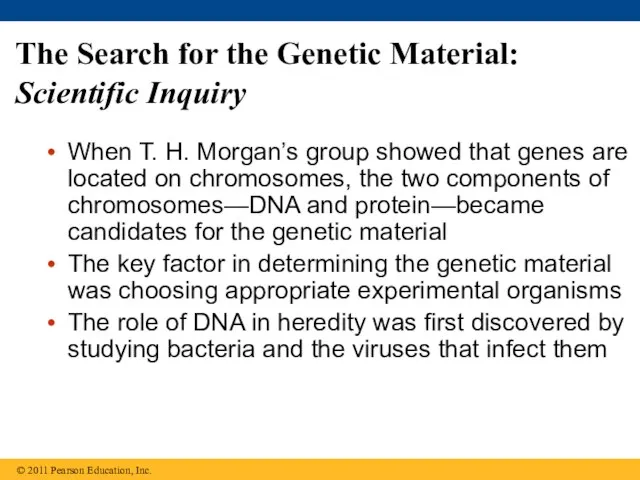 The Search for the Genetic Material: Scientific Inquiry When T. H.
