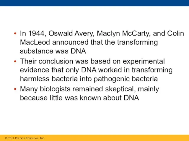 In 1944, Oswald Avery, Maclyn McCarty, and Colin MacLeod announced that