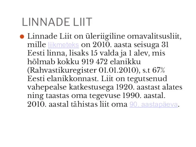 LINNADE LIIT Linnade Liit on üleriigiline omavalitsusliit, mille liikmeteks on 2010.