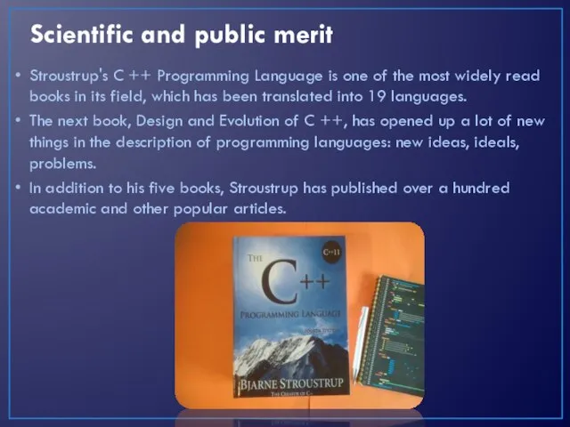 Scientific and public merit Stroustrup's C ++ Programming Language is one