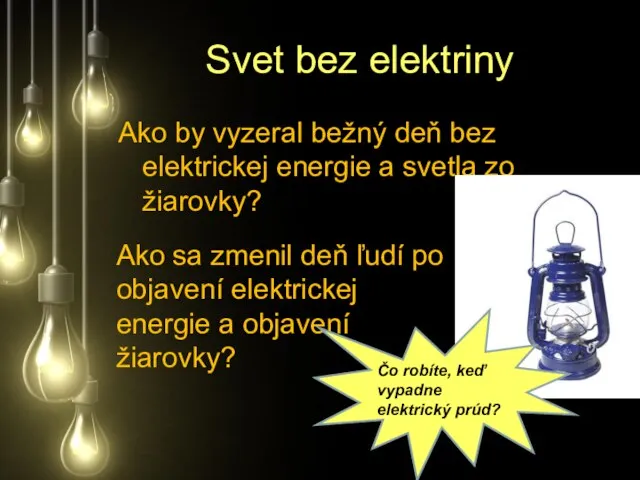 Svet bez elektriny Ako by vyzeral bežný deň bez elektrickej energie