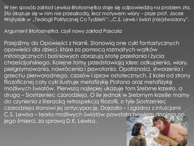 W ten sposób zakład Lewisa-Błotosmętka staje się odpowiedzią na problem zła.