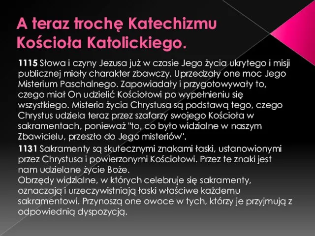 A teraz trochę Katechizmu Kościoła Katolickiego. 1115 Słowa i czyny Jezusa