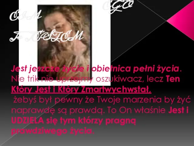 EGO EIM Ja JESTEM Jest jeszcze życie i obietnica pełni życia.