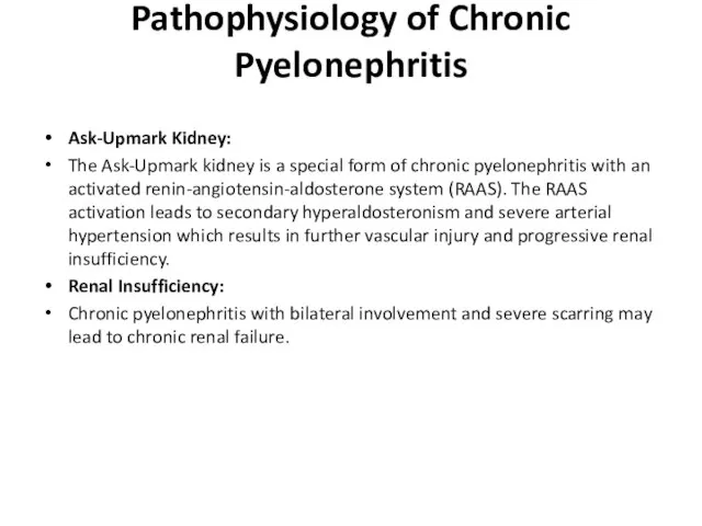 Pathophysiology of Chronic Pyelonephritis Ask-Upmark Kidney: The Ask-Upmark kidney is a