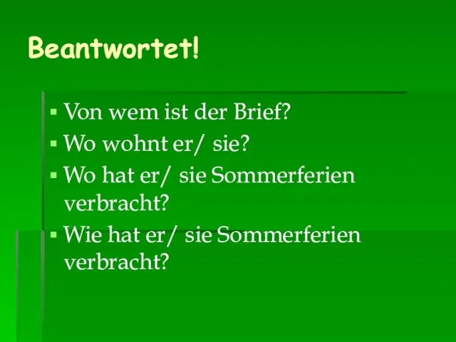 Beantwortet! Von wem ist der Brief? Wo wohnt er/ sie? Wo