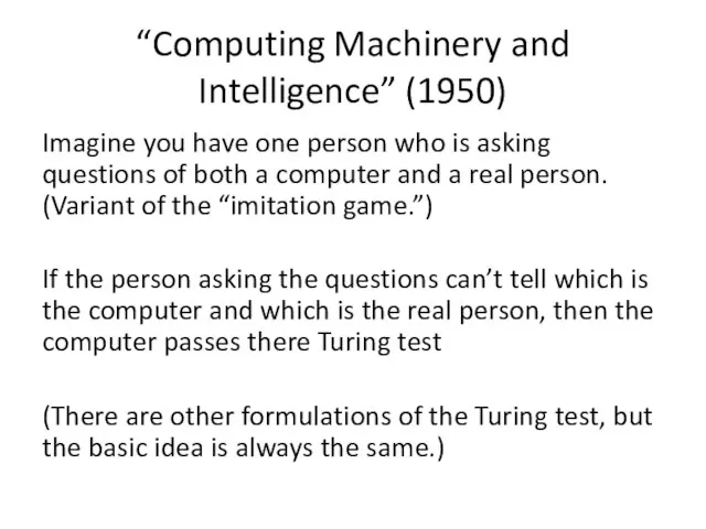 “Computing Machinery and Intelligence” (1950) Imagine you have one person who