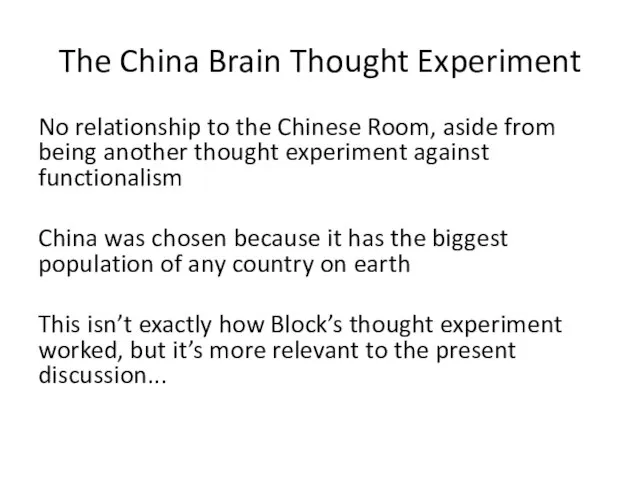 The China Brain Thought Experiment No relationship to the Chinese Room,
