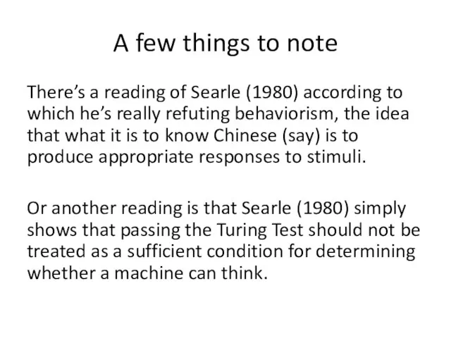 A few things to note There’s a reading of Searle (1980)