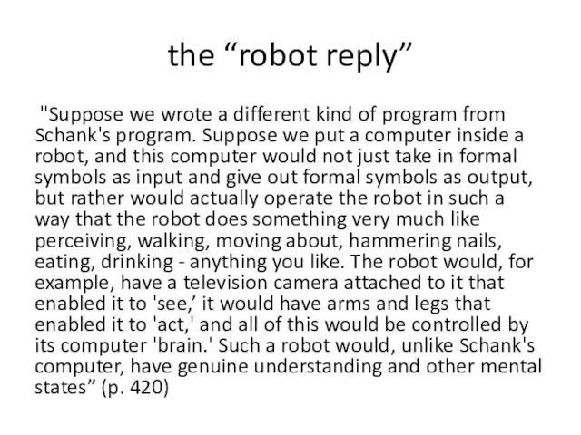 the “robot reply” "Suppose we wrote a different kind of program