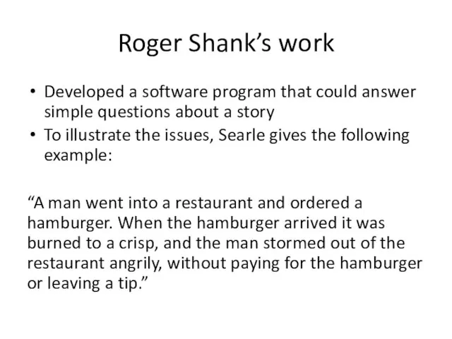 Roger Shank’s work Developed a software program that could answer simple