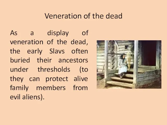 Veneration of the dead As a display of veneration of the