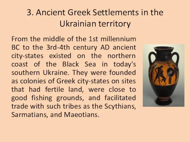 3. Ancient Greek Settlements in the Ukrainian territory From the middle