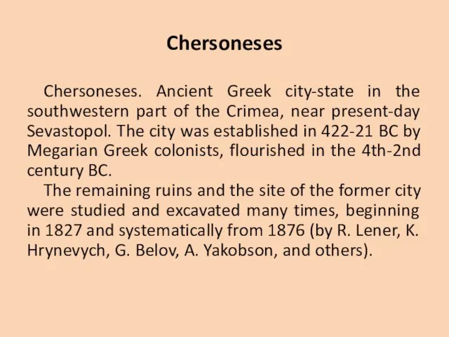 Chersoneses Chersoneses. Ancient Greek city-state in the southwestern part of the